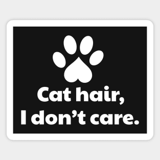 Cat Hair I Don't Care Magnet